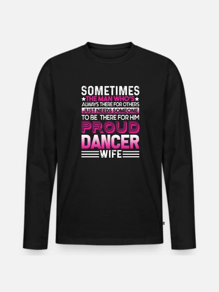 Dancer Proud Dancer Wife - Men's Premium Organic Long Sleeve Shirt - black
