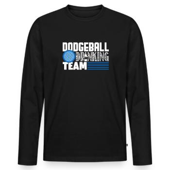 Dodgeball Dodgeball Drinking Team - Men's Premium Organic Long Sleeve Shirt - black - Front - Nico (187cm)