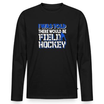 Field Hockey There Would Be Field Hockey - Men's Premium Organic Long Sleeve Shirt - black - Front - Nico (187cm)