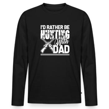 Hunting I'd Rather Be Hunting With Dad - Men's Premium Organic Long Sleeve Shirt - black - Front - Nico (187cm)