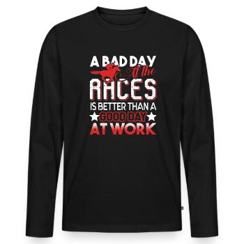 Horse Racing A Bad Day At Horse Racing - Men's Premium Organic Long Sleeve Shirt - black - Front - Nico (187cm)