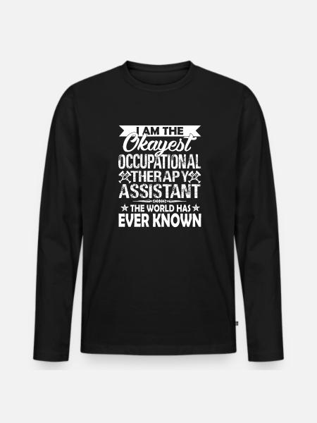 Okayest Occupational Therapy Assistant - Men's Premium Organic Long Sleeve Shirt - black