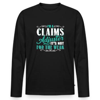 Claims Adjuster Is Not For The Weak - Men's Premium Organic Long Sleeve Shirt - black - Front - Nico (187cm)