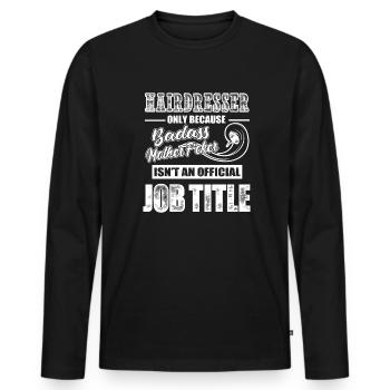 Hairdresser Isn't An Job Title - Men's Premium Organic Long Sleeve Shirt - black - Front - Nico (187cm)