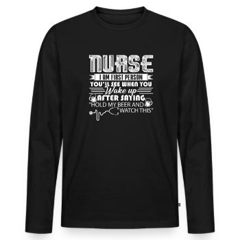 Nurse Funny Nurse Hold My Beer And Watch This - Men's Premium Organic Long Sleeve Shirt - black - Front - Nico (187cm)