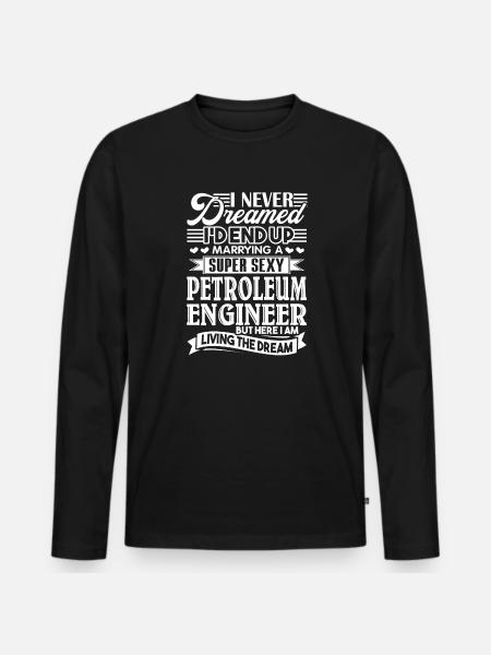 Petroleum Engineer Marrying A Petroleum Engineer - Men's Premium Organic Long Sleeve Shirt - black