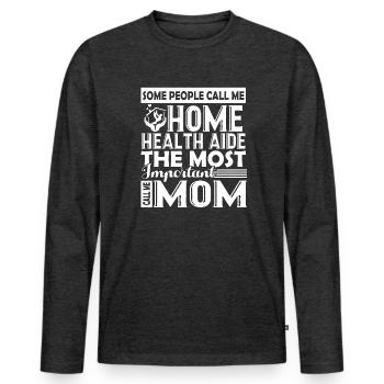 Home Health Aide Home Health Aide Mom - Men's Premium Organic Long Sleeve Shirt - heather anthracite - Front - Nico (187cm)