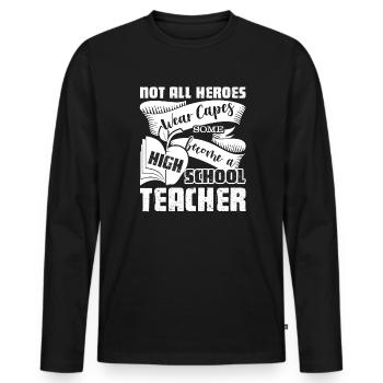 High School Teacher Hero - Men's Premium Organic Long Sleeve Shirt - black - Front - Nico (187cm)