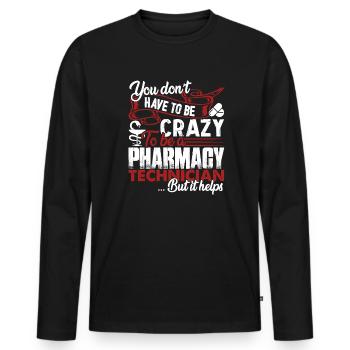 Pharmacy Technician Crazy Pharmacy Technician - Men's Premium Organic Long Sleeve Shirt - black - Front - Nico (187cm)