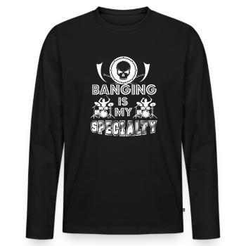Drummer Banging Is My Specialty - Men's Premium Organic Long Sleeve Shirt - black - Front - Nico (187cm)