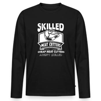 Meat Cutter Skilled Meat Cutters Aren't Cheap - Men's Premium Organic Long Sleeve Shirt - black - Front - Nico (187cm)