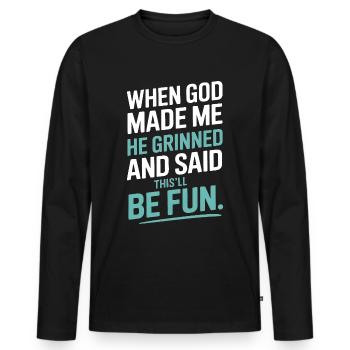 When God made me, he grinned! - Men's Premium Organic Long Sleeve Shirt - black - Front - Nico (187cm)