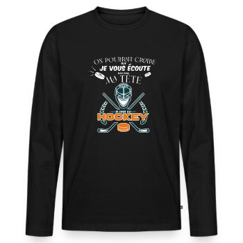 Dans ma tête c’est le hockey , je t’écoute pas - T-shirt manches longues Premium bio Homme - noir - Devant - Nico (187cm)