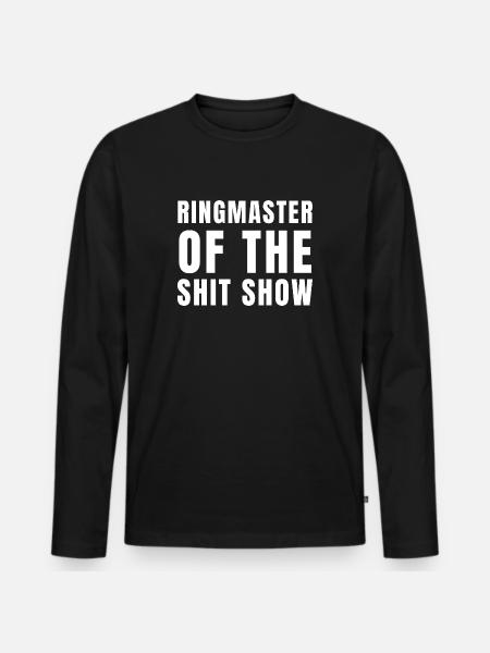 Ringmaster der Shit Show - Männer Premium Bio Langarmshirt - Schwarz