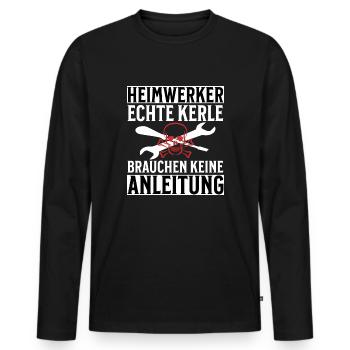 Heimwerker Brauchen keine Anleitung - Männer Premium Bio Langarmshirt - Schwarz - Vorne - Nico (187cm)