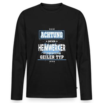 Heimwerker ist einfach nur ein geiler Typ - Männer Premium Bio Langarmshirt - Schwarz - Vorne - Nico (187cm)