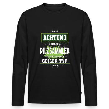 Pilzsammler ist einfach nur ein geiler Typ - Männer Premium Bio Langarmshirt - Schwarz - Vorne - Nico (187cm)