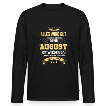 Alles wird gut denn August Ist da T-Shirt - Männer Premium Bio Langarmshirt - Schwarz - Vorne - Nico (187cm)