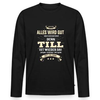 Alles wird gut denn Till Ist da T-Shirt - Männer Premium Bio Langarmshirt - Schwarz - Vorne - Nico (187cm)