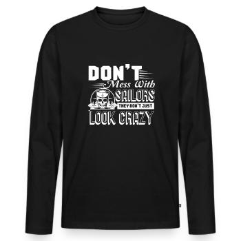 Sailor Don't Mess With Sailor - Men's Premium Organic Long Sleeve Shirt - black - Front - Nico (187cm)