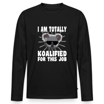 I am totally koalified for this job Koala pun - Men's Premium Organic Long Sleeve Shirt - black - Front - Nico (187cm)