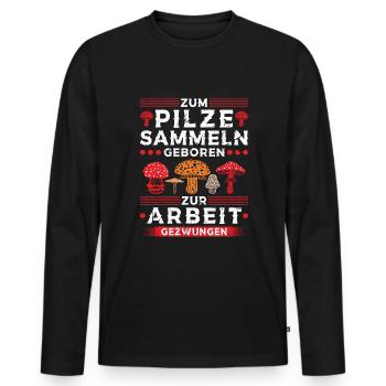 Zum Pilze Sammeln Geboren Pilzsammler - Männer Premium Bio Langarmshirt - Schwarz - Vorne - Nico (187cm)