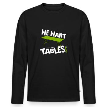 WE WANT TABLES! Wrestling Motif - Men's Premium Organic Long Sleeve Shirt - black - Front - Nico (187cm)