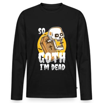So Goth I'm Dead - Männer Premium Bio Langarmshirt - Schwarz - Vorne - Nico (187cm)