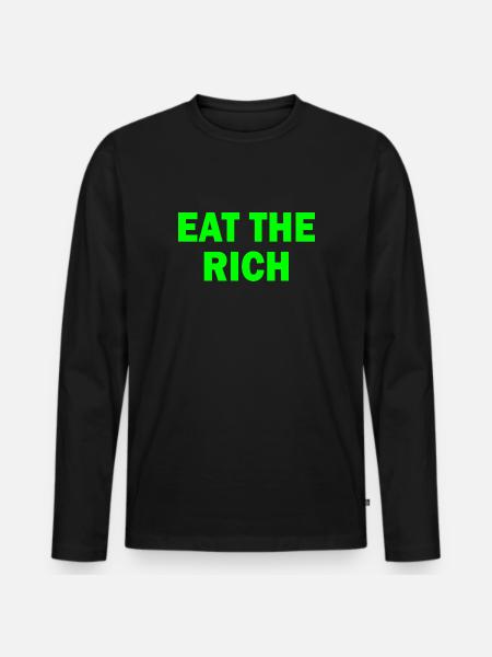 Eat the rich - Men's Premium Organic Long Sleeve Shirt - black