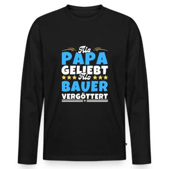Als Papa geliebt, als Bauer vergöttert - Männer Premium Bio Langarmshirt - Schwarz - Vorne - Nico (187cm)