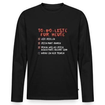To-Do-Liste Ironie Sarkasmus Fun - Männer Premium Bio Langarmshirt - Schwarz - Vorne - Nico (187cm)