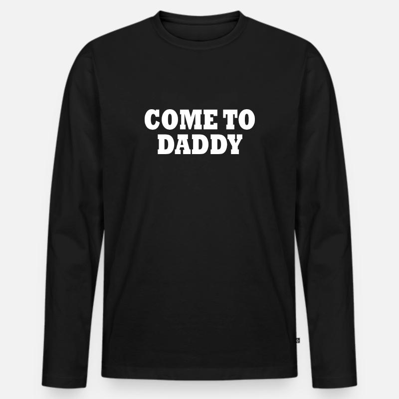 come to daddy - Männer Premium Bio Langarmshirt - Schwarz