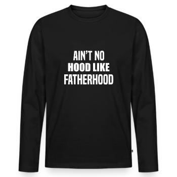 ain't no hood like fatherhood - Men's Premium Organic Long Sleeve Shirt - black - Front - Nico (187cm)