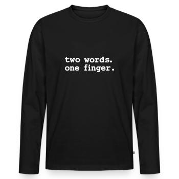 Two words, one finger - Männer Premium Bio Langarmshirt - Schwarz - Vorne - Nico (187cm)