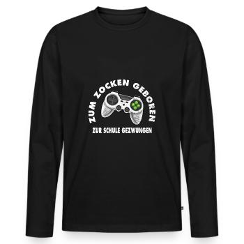 Zum Zocken geboren zur Schule gezwungen Geschenk - Männer Premium Bio Langarmshirt - Schwarz - Vorne - Nico (187cm)