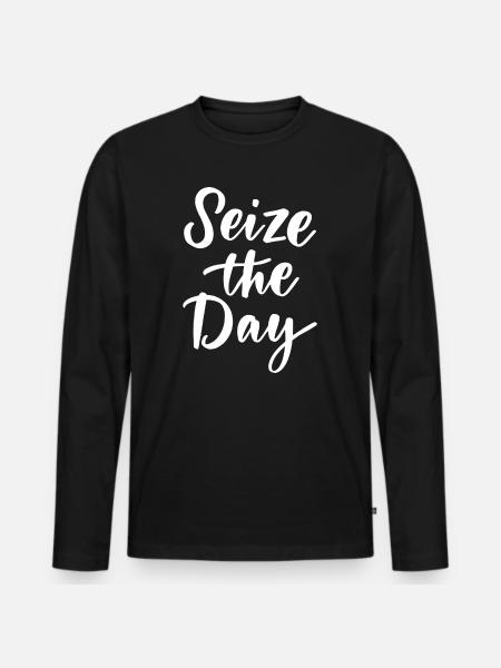 Seize The Day - Men's Premium Organic Long Sleeve Shirt - black