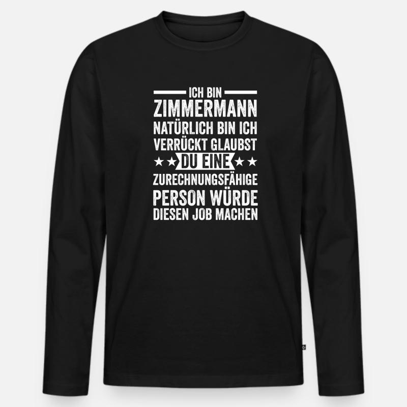 Zimmermann Beruf Zimmerer Geschenk - Männer Premium Bio Langarmshirt - Schwarz