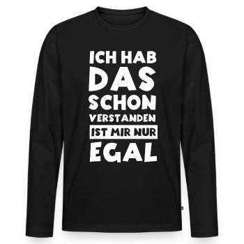 Ja Ich hab das schon Verstanden ist mir aber Egal - Männer Premium Bio Langarmshirt - Schwarz - Vorne - Nico (187cm)