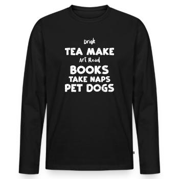Drink Tea Make Art Read Books Ta... - Men's Premium Organic Long Sleeve Shirt - black - Front - Nico (187cm)