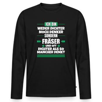 Neither poet nor thinker, but milling cutter - Men's Premium Organic Long Sleeve Shirt - black - Front - Nico (187cm)