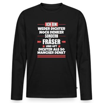 Neither poet nor thinker, but milling cutter - Men's Premium Organic Long Sleeve Shirt - black - Front - Nico (187cm)