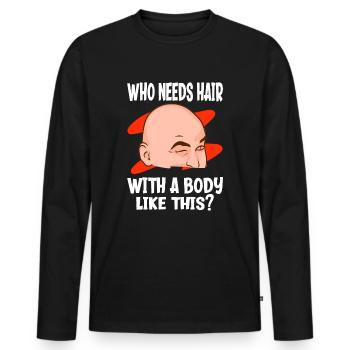 Who needs hair with a body like this sexy baldness - Men's Premium Organic Long Sleeve Shirt - black - Front - Nico (187cm)