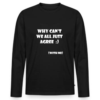 Funny sayings saying know-it-all smart-ass - Men's Premium Organic Long Sleeve Shirt - black - Front - Nico (187cm)