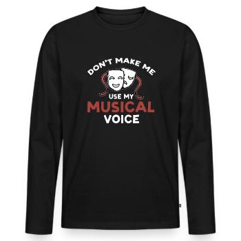 Theater Broadway-Musical Geschenk - Männer Premium Bio Langarmshirt - Schwarz - Vorne - Nico (187cm)