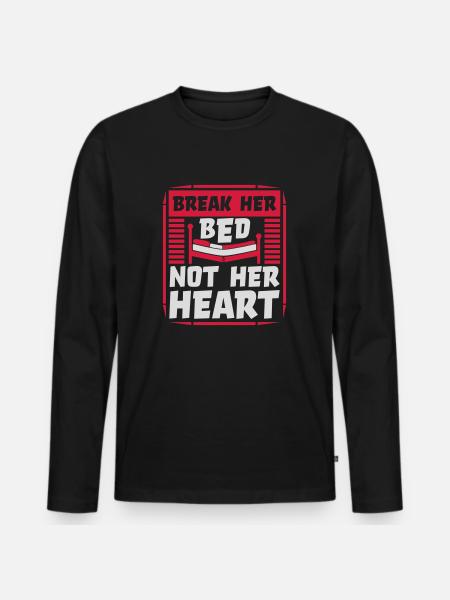 break her bed quote - Men's Premium Organic Long Sleeve Shirt - black