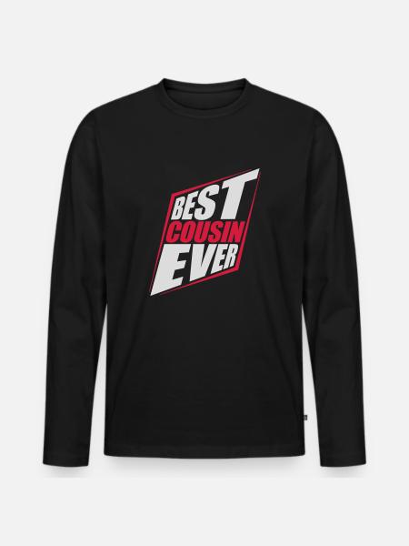 best cousin ever quote - Men's Premium Organic Long Sleeve Shirt - black
