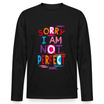 Sorry I Am Not Perfect - Männer Premium Bio Langarmshirt - Schwarz - Vorne - Nico (187cm)