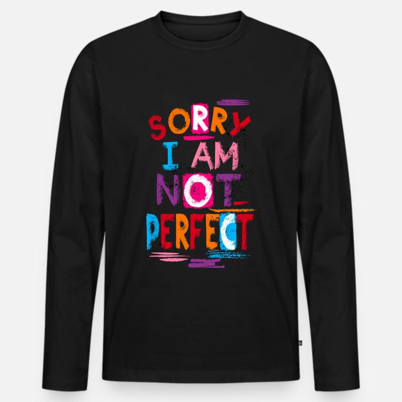 Sorry I Am Not Perfect - Männer Premium Bio Langarmshirt - Schwarz