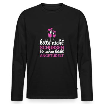 Bitte Nicht Schubsen Bin schon leicht angetüdelt - Männer Premium Bio Langarmshirt - Schwarz - Vorne - Nico (187cm)