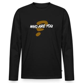 Qui êtes vous - T-shirt manches longues Premium bio Homme - noir - Devant - Nico (187cm)